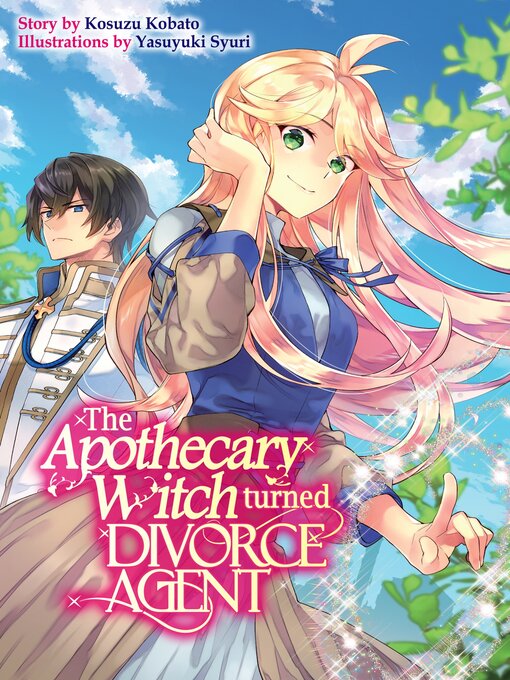 Title details for The Apothecary Witch Turned Divorce Agent, Volume 1 by Kosuzu Kobato - Wait list
